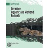 Invasive Aquatic and Wetland Animals door Suellen May