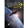 Is There Other Life In The Universe? by Neal Morris