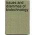 Issues And Dilemmas Of Biotechnology