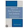 Issues Of New Testament Anti-Judaism door Roger Steven Evans