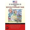 It Happened in the Revolutionary War door Michael R. Bradley