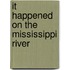 It Happened on the Mississippi River