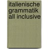 Italienische Grammatik All Inclusive door Onbekend