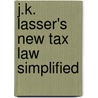 J.K. Lasser's New Tax Law Simplified door Barbara Weltman