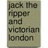 Jack The Ripper And Victorian London