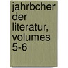 Jahrbcher Der Literatur, Volumes 5-6 door Onbekend
