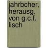 Jahrbcher, Herausg. Von G.C.F. Lisch by Verein F. Geschichte Und Altertumskunde