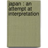 Japan : An Attempt At Interpretation door Patrick Lafcadio Hearn