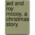 Jed and Roy McCoy, a Christmas Story