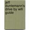 Jeff Duntemann's Drive By Wifi Guide door Jeff Duntemann