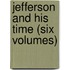 Jefferson and His Time (Six Volumes)