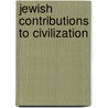 Jewish Contributions to Civilization by Joseph Jacobs