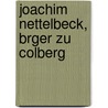 Joachim Nettelbeck, Brger Zu Colberg door Joachim Christian Nettelbeck