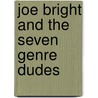Joe Bright and the Seven Genre Dudes door Jackie Mims Hopkins