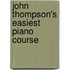 John Thompson's Easiest Piano Course