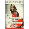 Johnny Panic And The Bible Of Dreams by Sylvia Plath