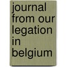 Journal from Our Legation in Belgium door Hugh Gibson