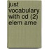 Just Vocabulary With Cd (2) Elem Ame