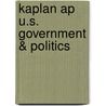 Kaplan Ap U.s. Government & Politics by Ulrich Kleinschmidt