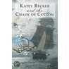 Katey Becker and the Chaos of Cotton door Sanford Sr. William