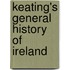 Keating's General History Of Ireland