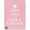 Keep Calm and Have a Cupcake Journal door Onbekend