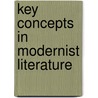 Key Concepts in Modernist Literature door Julian Hanna