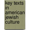 Key Texts in American Jewish Culture door Onbekend