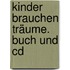 Kinder Brauchen Träume. Buch Und Cd