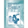 Kinematics And Dynamics Of Machinery door PhD Wilson Charles E.