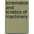 Kinematics and Kinetics of Machinery