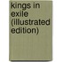 Kings In Exile (Illustrated Edition)