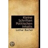 Kleine Schriften Politischen Inhalts door Lothar Bucher