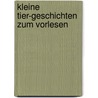 Kleine Tier-Geschichten zum Vorlesen door Henriette Wich