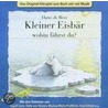 Kleiner Eisbär Wohin Fährst Du? Cd by Hans de Beer