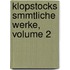 Klopstocks Smmtliche Werke, Volume 2