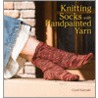 Knitting Socks With Handpainted Yarn door Carol Sulcoski