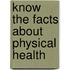 Know the Facts About Physical Health