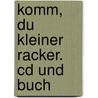 Komm, Du Kleiner Racker. Cd Und Buch by Detlev Jöcker
