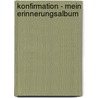 Konfirmation - Mein Erinnerungsalbum by Unknown