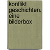 Konflikt Geschichten. Eine Bilderbox door Günther Gugel