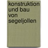 Konstruktion und Bau von Segeljollen by Erich Müller