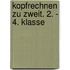 Kopfrechnen zu zweit. 2. - 4. Klasse