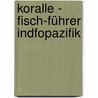 Koralle - Fisch-Führer Indfopazifik door Helmut Debelius