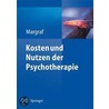 Kosten Und Nutzen der Psychotherapie door Jürgen Margraf