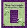 Krebs heilen mit pflanzlichen Salben by Ingrid Naimann