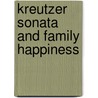 Kreutzer Sonata and Family Happiness door Leo Tolstoy