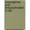 Kreuzspinne Und Kreuzschnabel. 3 Cds door Ursula Sturm