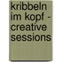 Kribbeln im Kopf - Creative Sessions