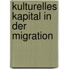 Kulturelles Kapital in der Migration by Unknown